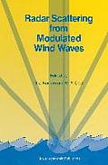 Radar Scattering from Modulated Wind Waves: Proceedings of the Workshop on Modulation of Short Wind Waves in the Gravity-Capillary Range by Non-Unifor