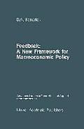 Feedback: A New Framework for Macroeconomic Policy