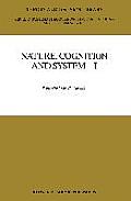 Nature, Cognition and System I: Current Systems-Scientific Research on Natural and Cognitive Systems