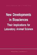 New Developments in Biosciences: Their Implications for Laboratory Animal Science: Proceedings of the Third Symposium of the Federation of European La