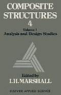 Composite Structures 4: Volume 1 Analysis and Design Studies