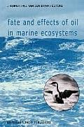 Fate and Effects of Oil in Marine Ecosystems: Proceedings of the Conference on Oil Pollution Organized Under the Auspices of the International Associa