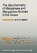 The Geochemistry of Manganese and Manganese Nodules in the Ocean