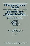 Pharmacodynamic Models of Selected Toxic Chemicals in Man: Volume 1: Review of Metabolic Data