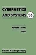 Cybernetics and Systems '86: Proceedings of the Eighth European Meeting on Cybernetics and Systems Research, Organized by the Austrian Society for