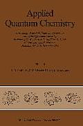 Applied Quantum Chemistry: Proceedings of the Nobel Laureate Symposium on Applied Quantum Chemistry in Honor of G. Herzberg, R. S. Mulliken, K. F