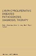 Lymphoproliferative Diseases: Pathogenesis, Diagnosis, Therapy: Proceedings of a Symposium Presented at the University of Southern California, Departm