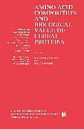 Amino Acid Composition and Biological Value of Cereal Proteins: Proceedings of the International Association for Cereal Chemistry Symposium on Amino A