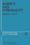 Agency and Integrality: Philosophical Themes in the Ancient Discussions of Determinism and Responsibility