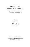 Mass Loss from Red Giants: Proceedings of a Conference Held at the University of California at Los Angeles, U.S.A., June 20-21, 1984