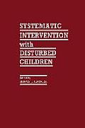 Systematic Intervention with Disturbed Children