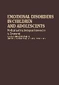 Emotional Disorders in Children and Adolescents: Medical and Psychological Approaches to Treatment