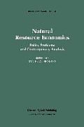 Natural Resource Economics: Policy Problems and Contemporary Analysis