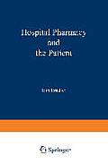 Hospital Pharmacy and the Patient: Proceedings of a Symposium Held at the University of York, England, 7-9 July 1982