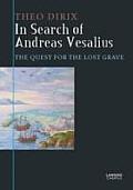 In Search of Andreas Vesalius: The Quest for the Lost Grave