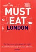 Must Eat London An Eclectic Selection of Culinary Locations