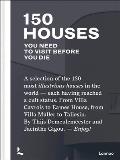 150 Houses You Need to Visit Before Your Die: A Selection of the 150 Most Illustrious Houses - Each Having Reached a Cult Status. from Villa Cavrois t