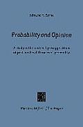 Probability and Opinion: A Study in the Medieval Presuppositions of Post-Medieval Theories of Probability