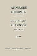Annuaire Europ?en / European Yearbook: Vol. XVIII