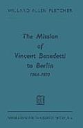 The Mission of Vincent Benedetti to Berlin 1864-1870