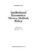 Institutional Economics: Theory, Method, Policy