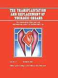 The Transplantation and Replacement of Thoracic Organs: The Present Status of Biological and Mechanical Replacement of the Heart and Lungs