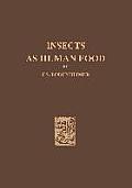 Insects as Human Food: A Chapter of the Ecology of Man