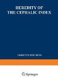 Heredity of the Cephalic Index: Proefschrift Ter Verkrijging Van Den Graad Van Doctor in de Geneeskunde Aan de Universiteit Van Amsterdam Op Gezag Van