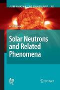 Solar Neutrons and Related Phenomena