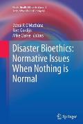 Disaster Bioethics: Normative Issues When Nothing Is Normal
