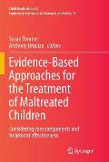 Evidence-Based Approaches for the Treatment of Maltreated Children: Considering Core Components and Treatment Effectiveness