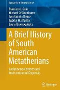 A Brief History of South American Metatherians: Evolutionary Contexts and Intercontinental Dispersals