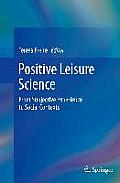 Positive Leisure Science: From Subjective Experience to Social Contexts