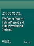 Welfare of Farmed Fish in Present and Future Production Systems