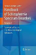 Handbook of Schizophrenia Spectrum Disorders, Volume I: Conceptual Issues and Neurobiological Advances