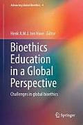 Bioethics Education in a Global Perspective: Challenges in Global Bioethics