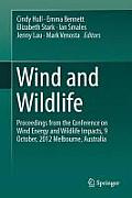 Wind and Wildlife: Proceedings from the Conference on Wind Energy and Wildlife Impacts, October 2012, Melbourne, Australia