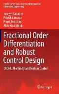 Fractional Order Differentiation and Robust Control Design: Crone, H-Infinity and Motion Control