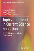 Topics and Trends in Current Science Education: 9th Esera Conference Selected Contributions
