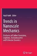 Trends in Nanoscale Mechanics: Mechanics of Carbon Nanotubes, Graphene, Nanocomposites and Molecular Dynamics