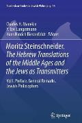 Moritz Steinschneider. the Hebrew Translations of the Middle Ages and the Jews as Transmitters: Vol I. Preface. General Remarks. Jewish Philosophers