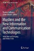 Muslims and the New Information and Communication Technologies: Notes from an Emerging and Infinite Field