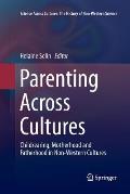 Parenting Across Cultures: Childrearing, Motherhood and Fatherhood in Non-Western Cultures