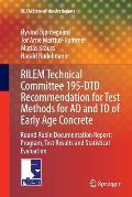 Rilem Technical Committee 195-Dtd Recommendation for Test Methods for AD and TD of Early Age Concrete: Round Robin Documentation Report: Program, Test