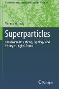 Superparticles: A Microsemantic Theory, Typology, and History of Logical Atoms
