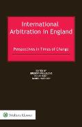 International Arbitration in England: Perspectives in Times of Change
