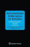 International Arbitration in Sweden: A Practitioner's Guide