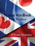 Frisian Wordbook Frysk Wurdboek A Frisian Dictionary The Frisian Language: Frisian to English & English to Frisian