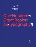 One Hundred Great Books on Typography The Ultimate Typographic Library