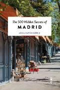 500 Hidden Secrets of Madrid